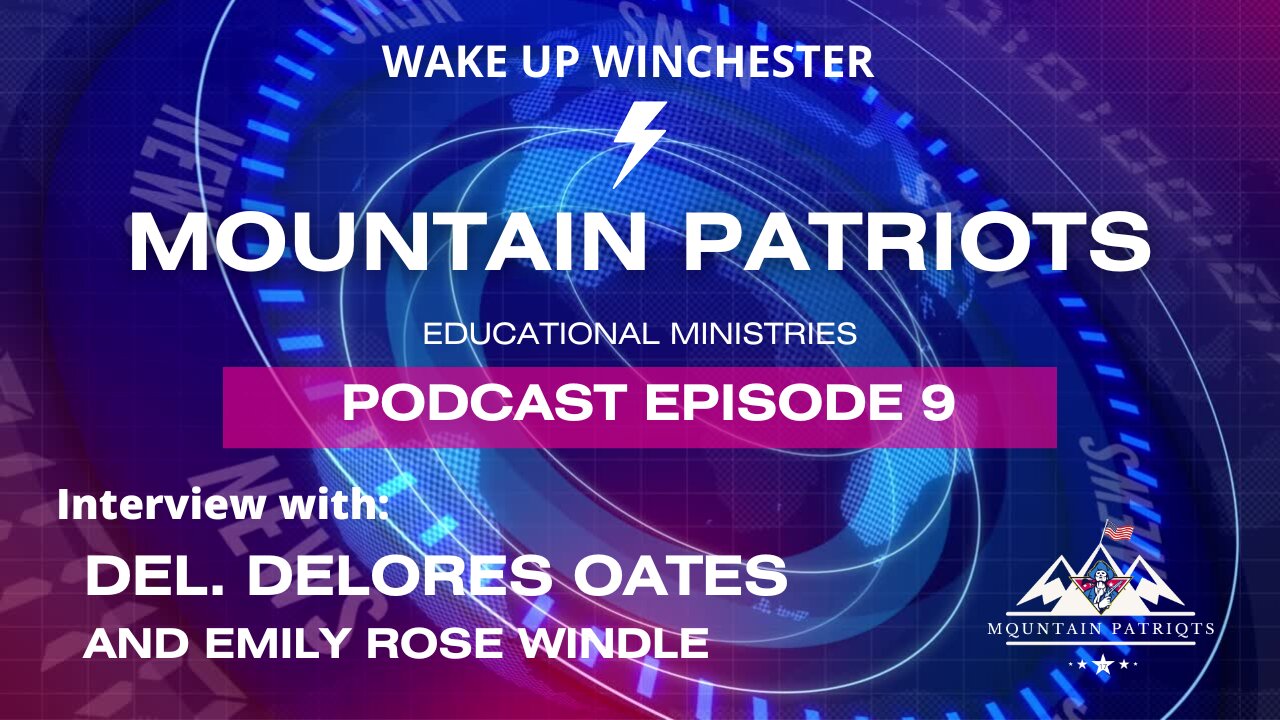 Episode #9 - Interview with Delores Oates,, Virginia Delegate 31st District, and Emily Rose Windle