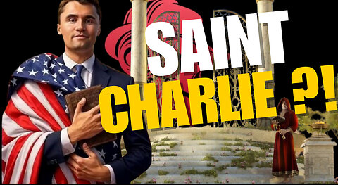 EPISODE #65 CAN CHARLIE KIRK REALLY BE CANONIZED?