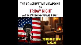 LIVE TONIGHT ON THE CONSERVATIVE VIEWPOINT: THE TRUTH AND FUN! YOU'LL NEVER HEAR THAT FROM FAKE NEWS