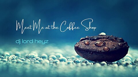Meet Me at the Coffee Shop. (liquid DnB mix - DJ Lord Heyz)