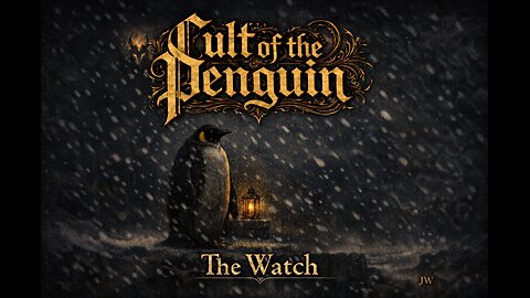Cult of the Penguin – The Watch