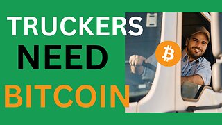 Why Truckers Need Bitcoin - Simply Explained