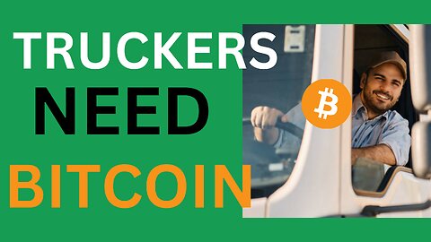 Why Truckers Need Bitcoin - Simply Explained