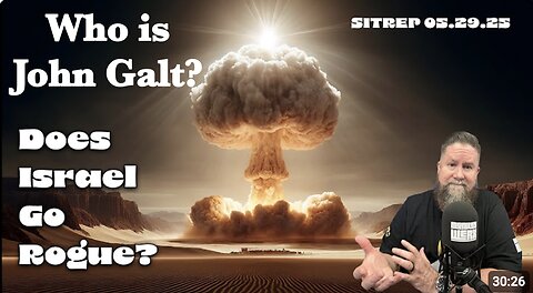 MONKEY WERX SITREP. WILL IRAN GO ROGUE? WHO IS John Galt?