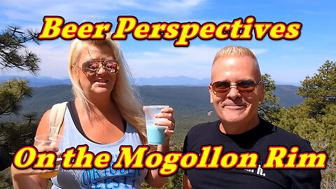 Beer Perspectives on the Mogollon Rim, Arizona