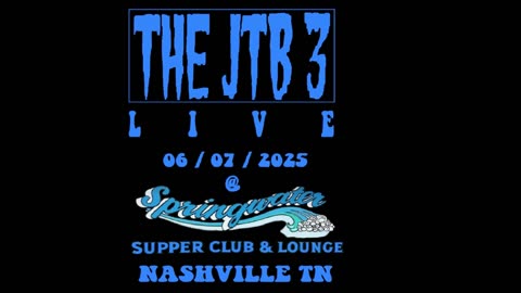 THE JTB 3 - LIVE AT SPRINGWATER CASH BAR - 06/07/2025 - NASHVILLE, TN