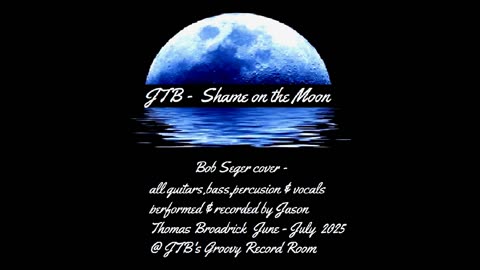 JTB - Shame on the Moon