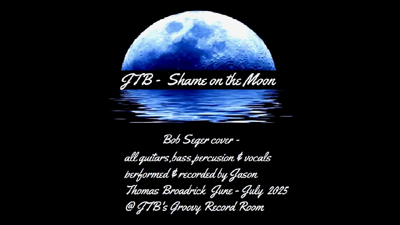 JTB - Shame on the Moon