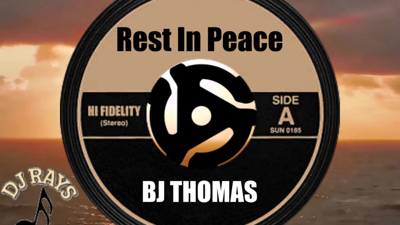R.I.P. BJ THOMAS ...