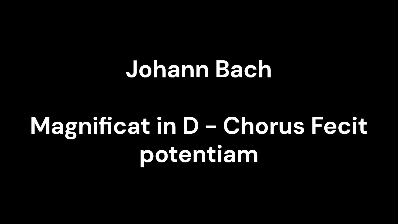 Magnificat in D - Chorus Fecit potentiam