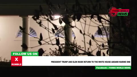 President Trump and Elon return to the white house aboard Marine one