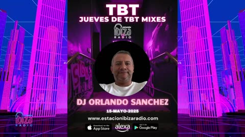 JUEVES DE TBT MIXES - DJ Orlando Sanchez - 15 mayo 2025