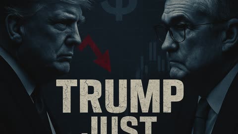 TRUMP *JUST* & Rugged Jerome Powell