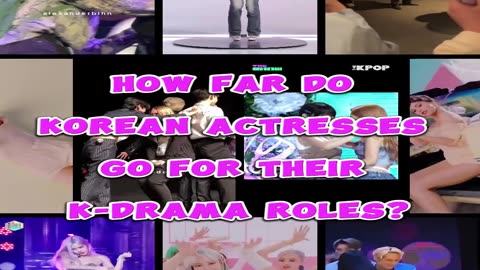 How far do Korean actresses go for their K-Drama roles?