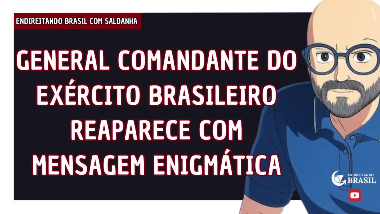 GENERAL COMANDANTE DO EXÉRCITO BRASILEIRO REAPARECE COM MENSAGEM ENIGMÁTICA