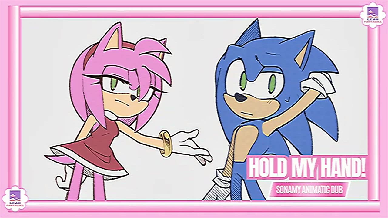 Hold my hand (sonamy animatic)