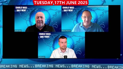 CHARLIE WARD DAILY NEWS WITH CHARLIE WARD, PAUL BROOKER & WARREN THORNTON TUESDAY 17TH JUNE 2025