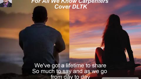 For All We Know Carpenters Cover DLTK