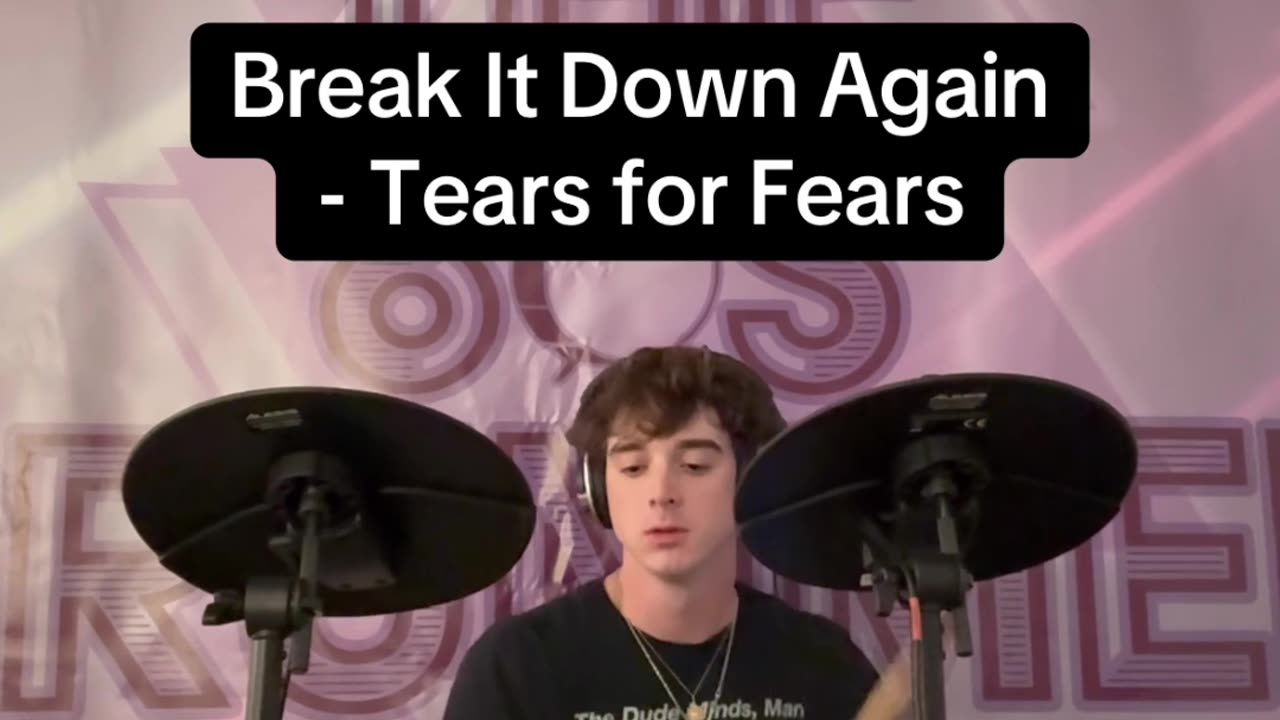Break It Down Again - Tears for Fears Drum Cover
