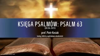 Księga Psalmów: Psalm 63 (04.06.2025)