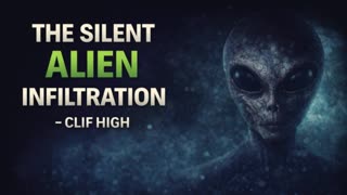 🛸 The Silent Alien Infiltration – Clif High Warns Humanity Is Unprepared