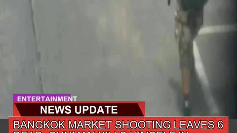 Bangkok Market Shooting Leaves Dead Gunman Kill