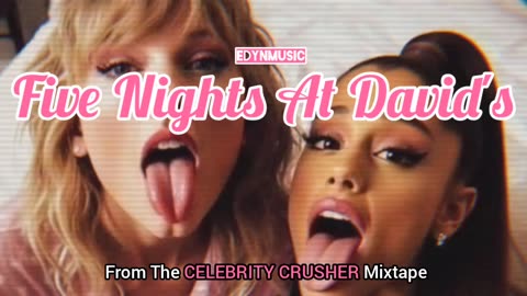 Five Nights At David's | (Song 5 of the CELEBRITY CRUSHER Mixtape)