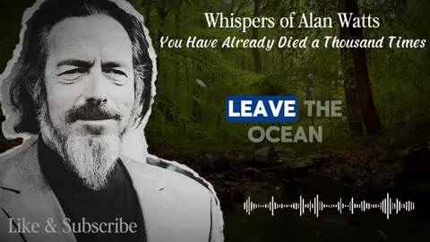 You Have Already Died a Thousand Times – Alan Watts and Time
