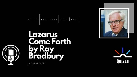 Lazarus Come Forth by Ray Bradbury - Short Story - Audiobook