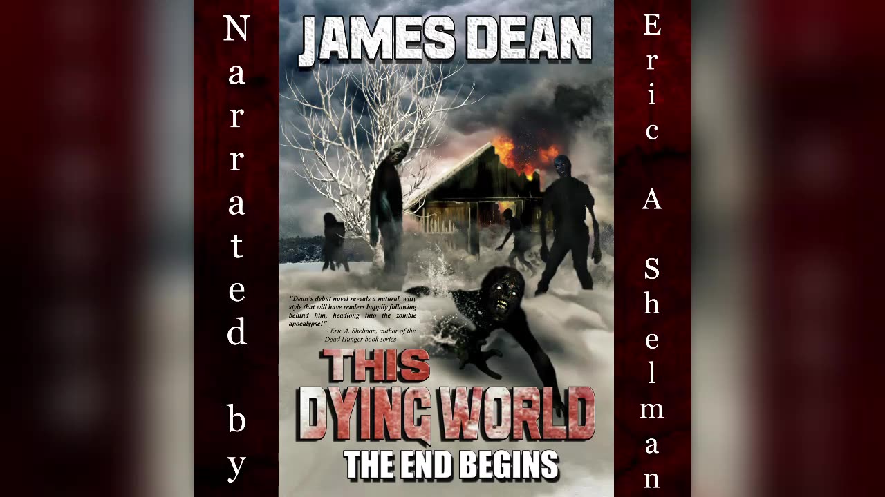 This Dying World: The End Begins - Written by James D. Dean - Narrated by Eric A. Shelman