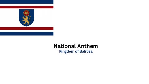 National Anthem of Balrosa