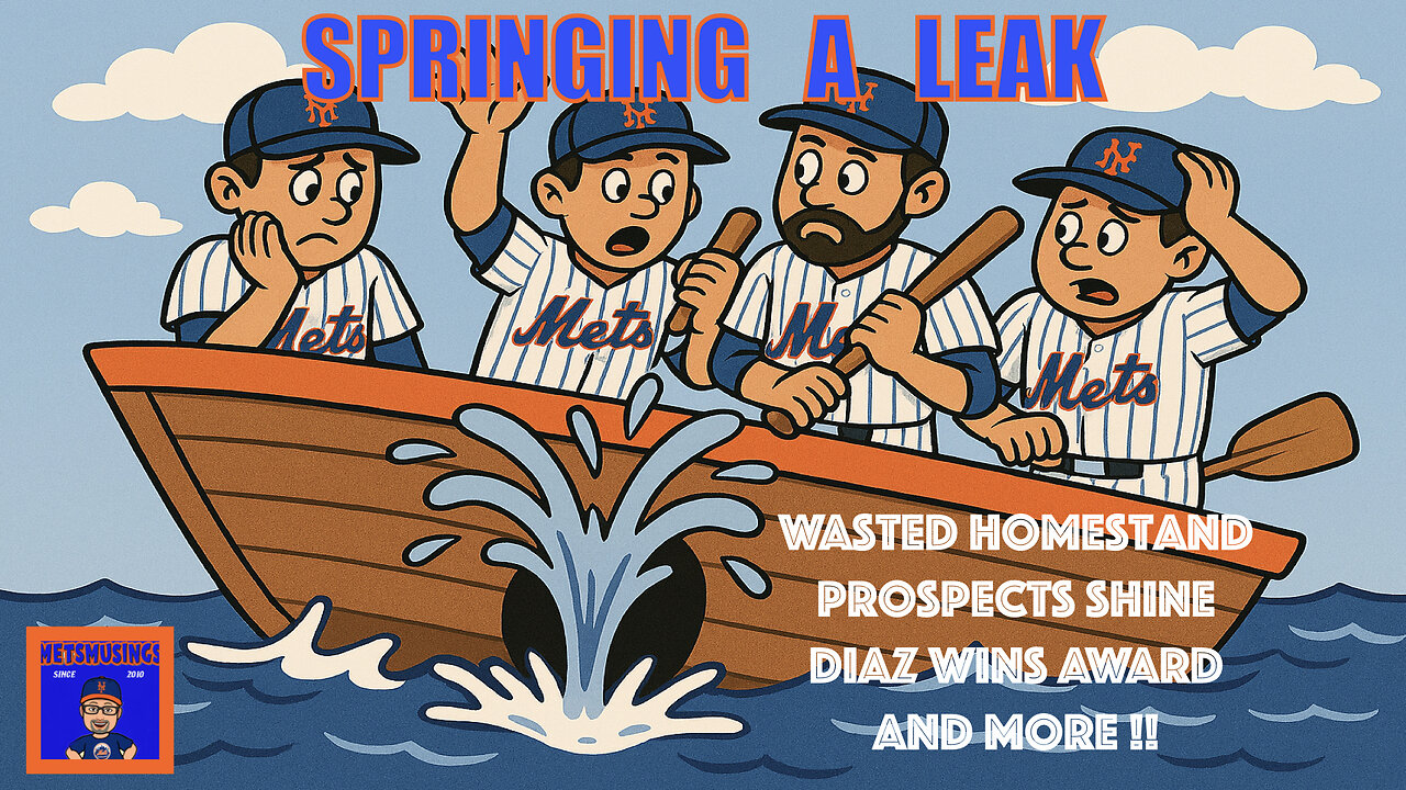 MetsMusings #592 - Spring A Leak