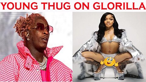 Young Thug Calls Rapper Glorilla "Ugly AF" on Jail Phone Call