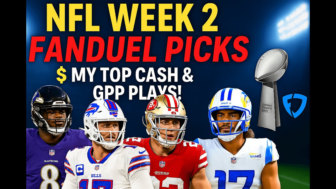 NFL Week 2 FanDuel Picks 💰 My Top Cash & GPP Plays! | CHANNELADRIANTV