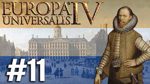 Europa Universalis IV - Netherlands, Wars That Are Pushing Us To Our Limit! #11