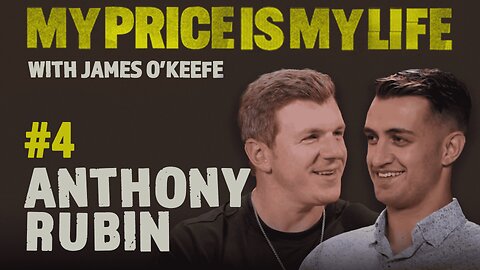 Anthony “Muckraker” Rubin | My Price Is My Life With James O’Keefe #4