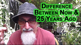 Difference Between Now and 25 Years Ago