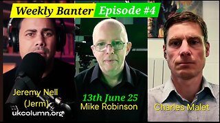 UK COLUMN / JERM NELL (Jerm Warfare), Weekly Banter. Episode 4.