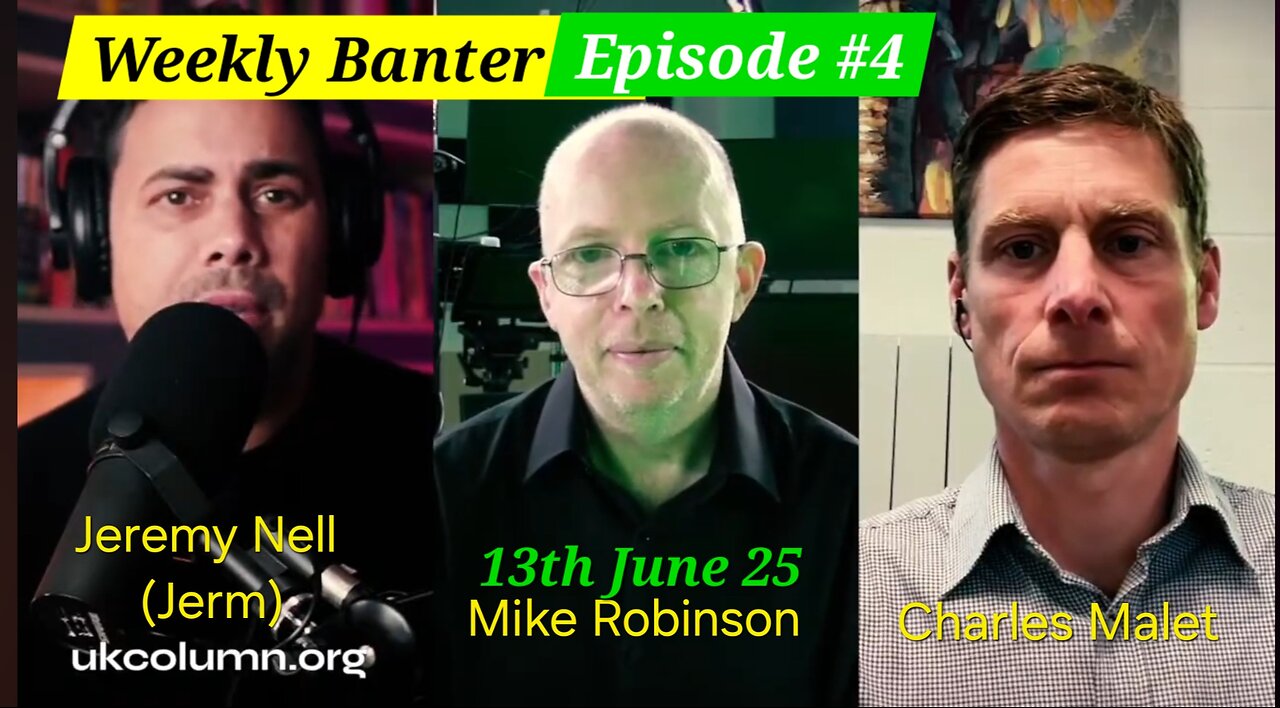 UK COLUMN / JERM NELL (Jerm Warfare), Weekly Banter. Episode 4.