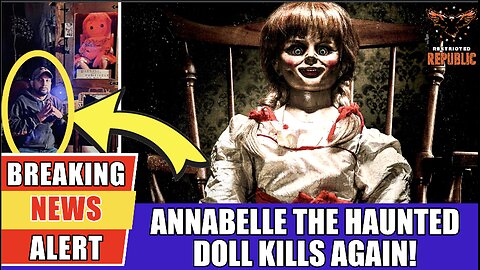 BREAKING! Annabelle The Haunted Doll KILLS AGAIN As Real Life Miracle Goes Viral!