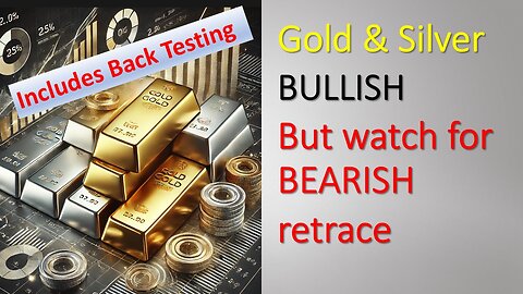 Gold and Silver BULLISH but watch for BEARISH retrace