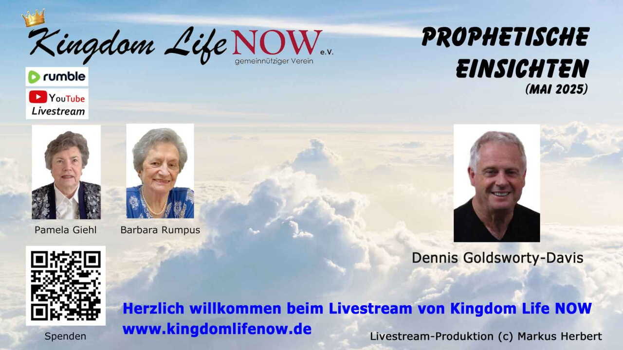 Prophetische Einsichten - Dennis Goldsworthy-Davis (Mai 2025)