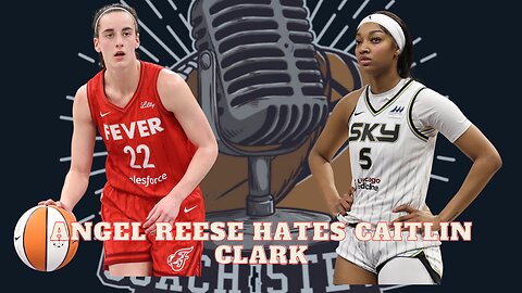 Angel Reese truly hates Caitlin Clark