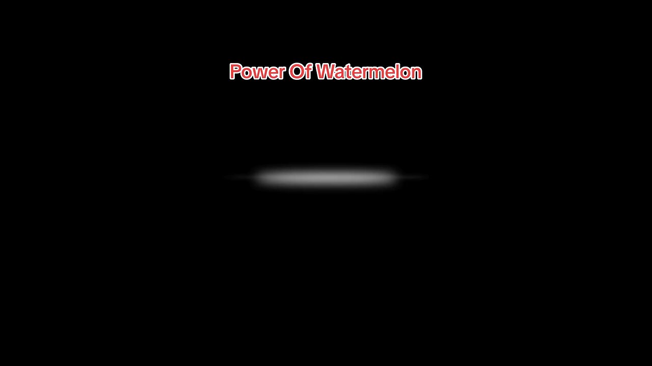 Power of Watermelon 🍉 ‼️