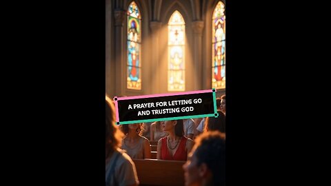 A Prayer for Letting Go and Trusting God