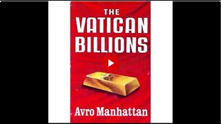 The Vatican Billions: 2,000 Years of Wealth Accumulation | Reading & Discussion by Tom Friess (Pt 1)