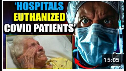 "Whistleblowers Testify: Hospitals Killed Patients to Meet Covid Targets"