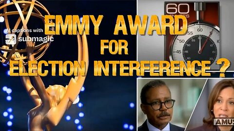 EMMY AWARD for ELECTION INTERFERENCE??