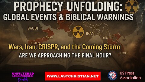Prophecy Unfolding Global Events & Biblical Warnings