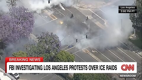 FBI investigating Los Angeles protests over ICE raids